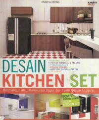 Desain Kitchen Set : Membangun atau Merenovasi Dapur dan Pantri Sesuai Anggaran