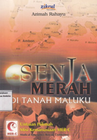 Senja Merah Di Tanah Maluku : Untaian Hikmah Misi Kemanusiaan MER-C