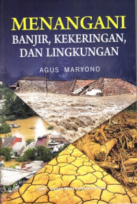 Menangani Banjir, Kekeringan, Dan Lingkungan