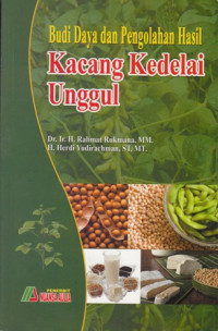 Budi Daya Pengolahan Hasil Kacang Kedelai Unggul