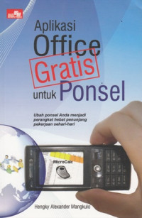 Aplikasi Office Gratis Untuk Ponsel : Ubah Ponsel Anda Menjadi Perangakat Hebat Penunjang Pekerjaan Sehari- hari