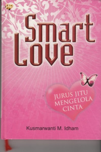 Smart Love : Jurus Jitu Mengelola Cinta