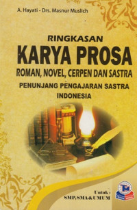 Ringkasan Karya Prosa: Roman, Novel, Cerpen dan Sastra