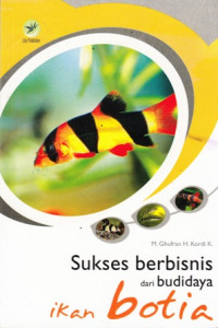 Sukses berbisnis dari budidaya ikan botia