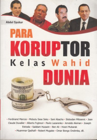 Para Koruptor Kelas Wahid Dunia