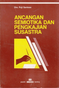 Ancangan Semiotika dan Pengkajian Susastra