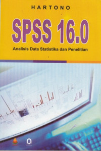 SPSS 16.0 : Analisis Data Statistika dan Penelitian