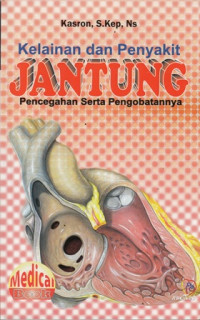 Kelainan dan Penyakit Jantung : pencegahan serta pengobatannya