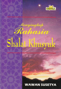 Menyingkap Rahasia Shalat Khusyuk