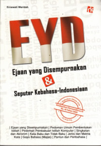 EYD Ejaan yang disempurnakan dan seputar kebahasa-indonesiaan