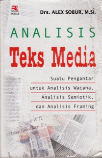 Analisis Teks Media : Suatu pengantar untuk analisis wacana, analisis semiotik, dan analisis framing