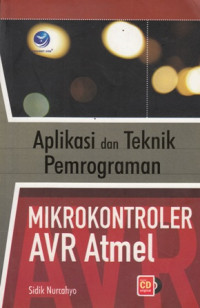 Aplikasi dan Teknik Pemograman : Mikrokontroler AVR Atmel