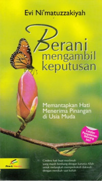 Berani Mengambil Keputusan : Memantapkan hati menerima pinangan di Usia Muda