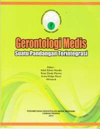 Gerontologi Medis : Suatu pandangan terintegrasi