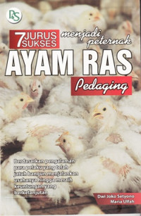 7 Jurus sukses menjadi peternak ayam ras pedaging