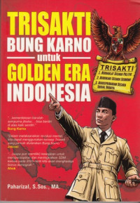 Trisakti bung karno untuk golden era indonesia