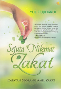 Sejuta Nikmat ZAkat : Catatan Seorang Amil Zakat