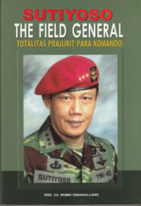 Biografi Militer Dr. HC.H. Sutiyoso Letnan Jendral TNI (PURN) : The Field General