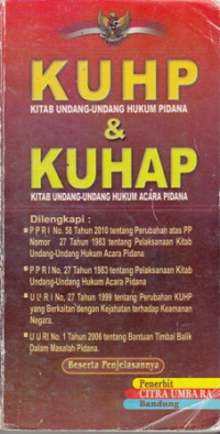 KUHP dan KUHAP dilengkapi dengan PPRI No. 58 Tahun 2010, PPRI No. 27 Tahun 1983, UU RI No. 27 YAhun 1999 dan UU RI No. 1 Tahun 2006