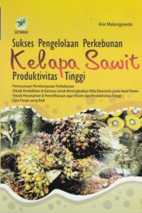 Sukses Pengelolaan Perkebunan Kelapa Sawit Produktivitas Tinggi