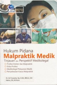 Hukum Pidana Malpraktik Medik : Tinjauan dan Perspektif Medikolegal