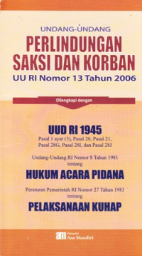 UU Perlindungan Saksi dan Korban  UU RI No. 13 Tahun 2006