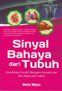 Sinyal bahaya dari tubuh : mendeteksi sendiri beragam penyakit dari bau napas dan tubuh