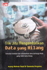 Trik Jitu Mengembalikan Data yang Hilang