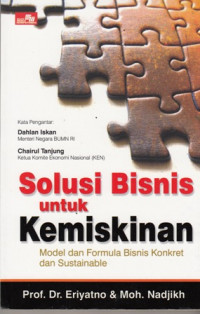 Solusi Bisnis untuk Kemiskinan : model dan formula bisnis konkret dan sustainable