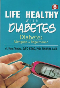 Life Healthy With Diabetes Diabetes Mengapa Dan Bagaimana