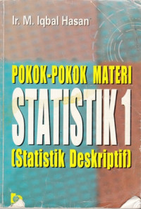 Pokok-Pokok MAteri statistik 1 : (statistik Deskriptif)