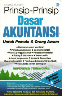 Prinsip-Prinsip Dasar Akuntansi : Untuk Pemula dan Orang Awam