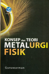 Konsep dan Teori Metalurgi Fisik