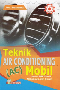 Teknik Air COnditioning (AC) Mobil : untuk SMK Teknik Mahasiswa dan Umum