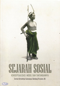 Sejarah Sosial : Konseptualisasi Model dan Tantangannya