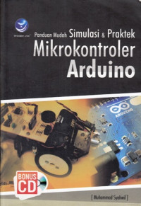 Panduan Mudah Simulasi dan Praktek Mikrokontroler Arduino