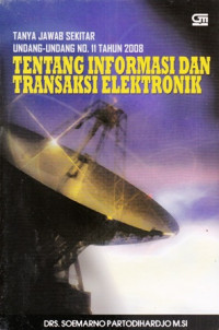 Tanya Jawab Sekitar Undang-Undang No.11 Tahun 2008 tentang Informasi dan Transaksi Elektronik