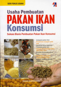 Usaha Pembuatan Pakan Ikan Konsumsi : Sukses Bisnis Pembuatan Pakan Ikan Konsumsi