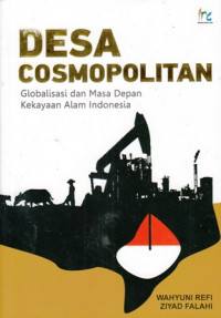 Desa Cosmopolitan : Globalisasi dan Masa Depan Kekayaan Alam Indonesia