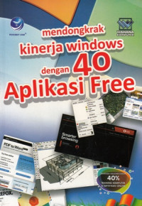 Mendongkrak Kinerja Windows dengan 40 Aplikasi Free