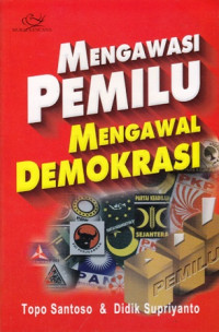 Mengawasi Pemilu Mengawal Demokrasi