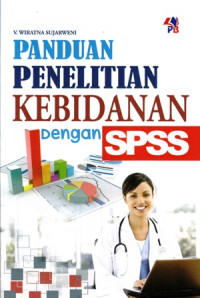 Panduan Penelitian Kebidanan dengan SPSS