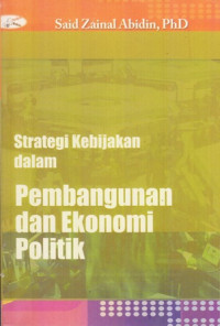 Strategi kebijakan dalam pembangunan dan ekonomi politik