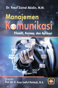 Manajemen Komunikasi : Filosofi Konsep dan Aplikasi