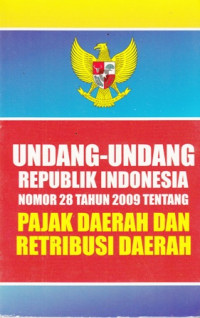 Undang-Undang RI No. 28 tahun 2009 tentang pajak daerah dan retribusi daerah