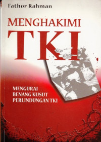 Menghakimi TKI : Mengurai Benang Kusut Perlindungan TKI