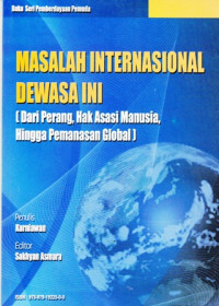 Masalah Internasional Dewasa Ini (Dari Perang Hak Asasi Manusia Hingga Pemanasan Global)