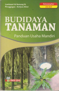 Budidaya Tanaman : Panduan usaha mandiri