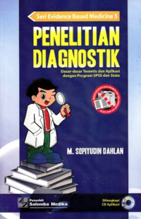 Penelitian Diagnostik : Dasar-dasar Teoritis dan Aplikasi dengan Program SPSS dan Stata