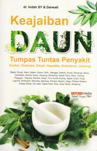 Keajaiban Daun Tumpas Tuntas Penyakit : kanker, diabetes, ginjal, hepatitis, kolesterol, jantung